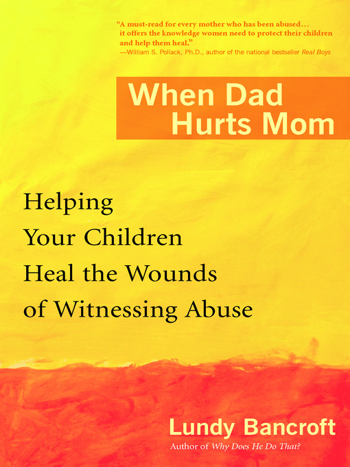 Title details for When Dad Hurts Mom by Lundy Bancroft - Available